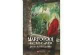 Pedro lvarez lvarez publica 'Margo Pool. Eviterno amor', dedicada a todos aquellos que no persiguieron su sueno