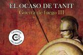 �El ocaso de Tanit. Guerra de fuego III�; Una novela hist�rica que narra el destino de Cartago