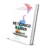 �De t�cnico a l�der�: el libro imprescindible para transformar el liderazgo empresarial en pymes y micropymes