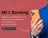 MCC Banking ampl�a su portafolio con soluciones financieras innovadoras y personalizadas