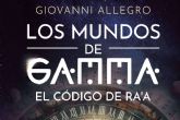 �Los mundos de Gamma; El c�digo de Ra�a�, de Giovanni Allegro, despunta con el sello Talento