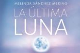 La ltima luna; Un thriller apasionante entre el misterio, la emocin y la bsqueda de respuestas