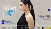 La IV edicin de la Fashion Creative ser protagonista el 11 de abril en el Navarra Arena