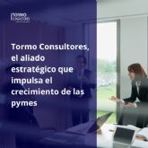 Tormo Consultores, el aliado estrat�gico que impulsa el crecimiento de las pymes
