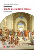 Alejandro Valero publica �El arte de cuidar la mente�, contra la desinformaci�n emocional y el ruido mental