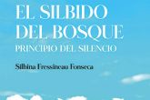 Letrame recoge opiniones sobresalientes sobre la novela El silbido del bosque de Silbina Fressinea
