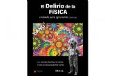 El Delirio de la Fsica; Un viaje apasionante por los Misterios de la realidad