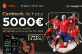 TCL apoya a la Selecci�n Espanola en la Final Four de la Nations League y celebra el 'Cashback de Campeones' para ofrecer descuentos entre los consumidores