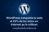 WordPress conquista la web: el 43% de los sitios en Internet ya lo utilizan