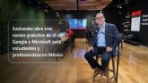 Santander abre tres cursos gratuitos de IA con Google y Microsoft para estudiantes y profesionistas en Mxico