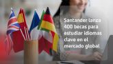Santander lanza 400 becas para estudiar idiomas clave en el mercado global