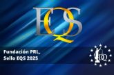 Fundacin PRL accede al Sello EQS 2025 a Certificacin Universitaria Internacional con Doctrina Qualitas