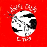 ngel Calvo lanza 'El tiro', primer adelanto de su nuevo disco