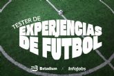 Bstadium e InfoJobs buscan al primer tester de experiencias de ftbol