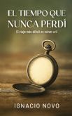 Ignacio Novo presenta �El tiempo que nunca perd��: una historia sobre el viaje m�s dif�cil de todos, volver a uno mismo