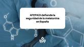 AFEPADI defiende la seguridad de la melatonina en Espana, y pide un anlisis cientfico ms profundo del estudio preliminar sobre la melatonina y el riesgo cardiovascular