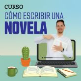 Nuevo curso Cmo escribir una novela y masterclass gratuita