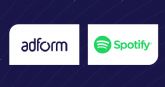 Adform y Spotify transforman la compra de medios multiformato para hacerla ms inteligente, con visin local y alcance global