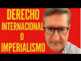 Derecho internacional o imperialismo