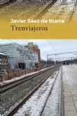 Novedad editorial # ´Trenviajeros´, de Javier Sáez de Ibarra