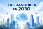 La franquicia en 2030: más profesional, más rentable y más exigente