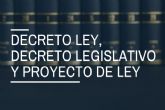 Real decreto ley, real decreto legislativo y proyecto de ley: ¿qué son y en qué se diferencian?