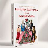 �Historia ilustrada de la indumentaria�: el primer libro con ilustraciones originales que recorre la evoluci�n de la moda desde la prehistoria hasta la actualidad