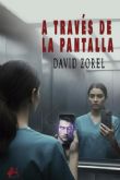 El psic�logo David Zorel publica �A trav�s de la pantalla� sobre era digital y relaciones humanas