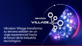 Hikvision Village convierte su tercera edici�n en un viaje experiencial hacia el futuro de la industria tecnol�gica