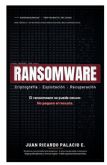 �El ransomware se puede vencer. No pagues el rescate�: el nuevo libro de Juan Ricardo Palacio Escobar