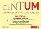 Se expone en Totana la muestra sobre la historia de la Universidad de Murcia