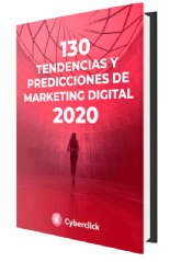 Cyberclick publica un ebook que recoge 130 tendencias y predicciones de marketing digital para 2020