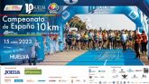 XIV Campeonato de Espana 10km. en Ruta Absoluto-Máster Huelva 2023