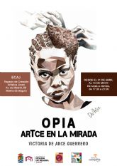 Victoria de Arce Guerrero presenta la exposición Opia. Artce en la mirada en el Espacio de Creación Artística Joven de Molina de Segura a partir del miércoles 21 de abril