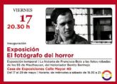 Este viernes 17 de mayo se inaugura la exposición temporal 'El fotógrafo del horror'