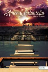 Avant Editorial publica la novela Amor y melancola del autor murciano afincado en melilla, Francisco Eduardo Fernndez