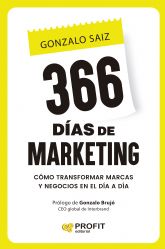‘366 Días de Marketing’, la guía estratégica con la que Gonzalo Saiz devuelve el marketing al corazón del negocio