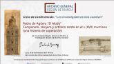 El Archivo General inaugura su nuevo ciclo de conferencias con la historia de superacin de Pedro de Agera