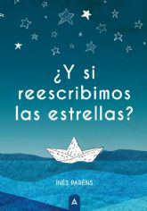In�s Par�ns debuta en narrativa con '&iquest;Y si reescribimos las estrellas?'