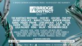 The martinez brothers, dubfire, len faki y pan-pot encabezan la edicin ms ambiciosa de bridge district festival