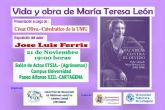 Jose Luis Ferris presenta en Cartagena el libro Palabras contra el olvido. Vida y obra de Maria Teresa Leon (1903-1988)