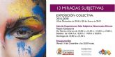 La Sala Nicomedes Gmez cierra el año con la exposicin colectiva 13 miradas subjetivas