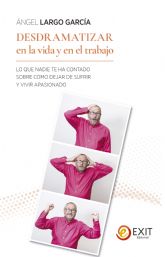 La importancia de desdramatizar en la vida y el trabajo