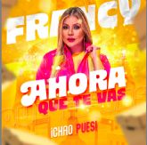 Francy, la voz popular de Amrica presenta en Espana 'Ahora que te vas'