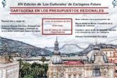El papel de Cartagena en los presupuestos regionales ser objeto de una charla y una mesa redonda el lunes