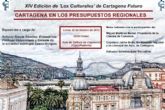El papel de Cartagena en los presupuestos regionales será objeto de una charla y una mesa redonda el lunes