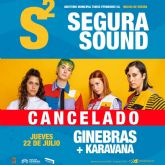 Cancelada la actuacin de GINEBRAS y KARAVANA en el SEGURA SOUND de Molina de Segura, prevista para el jueves 22 de julio