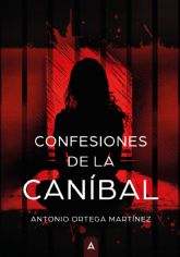 Antonio Ortega Mart�nez saca a la luz su segunda novela 'Confesiones de la Can�bal'