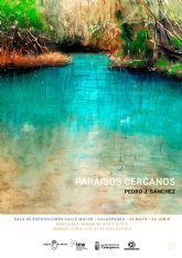 El Plan EXE comienza con las exposiciones de Pedro Jos Snchez Marn en Calasparra y Antonio Arez en Alguazas