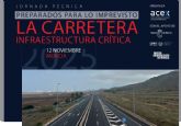 Murcia re�ne a expertos en carreteras de todo el pa�s en la jornada 'La carretera, infraestructura cr�tica.                                                  Preparados para lo imprevisto'